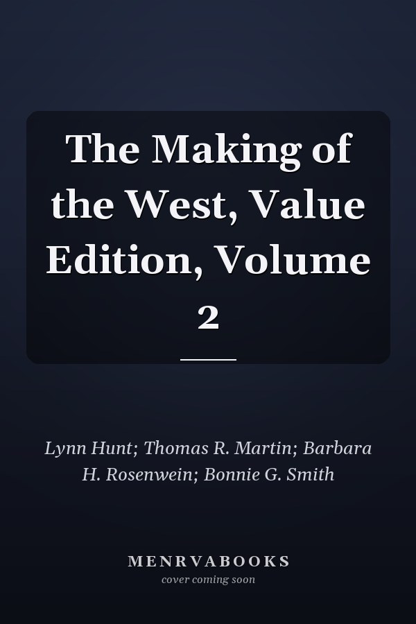 The Making of the West, Value Edition, Volume 2