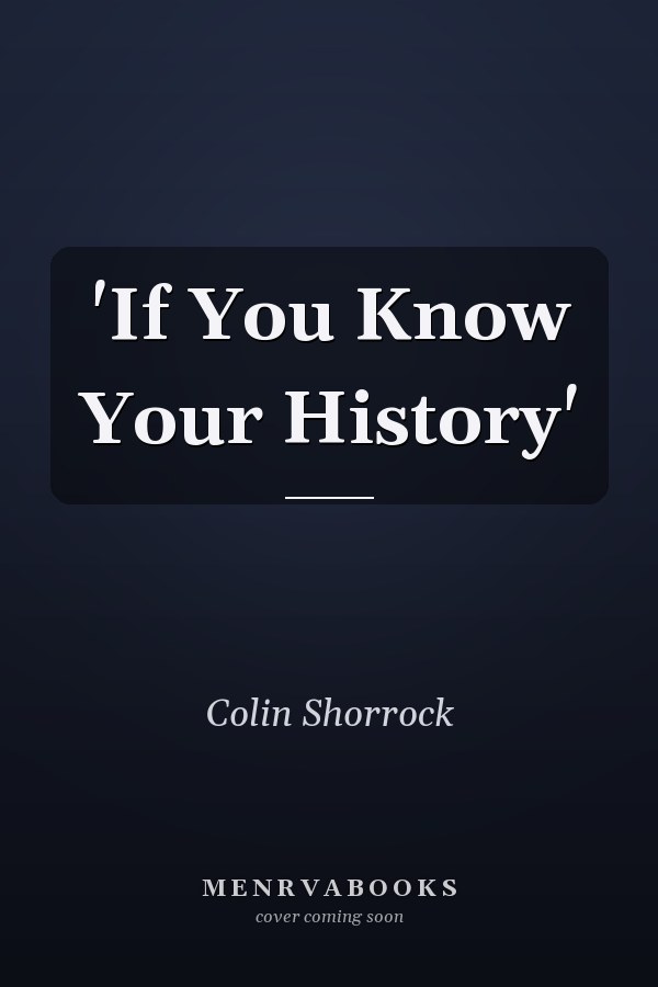 'If You Know Your History'