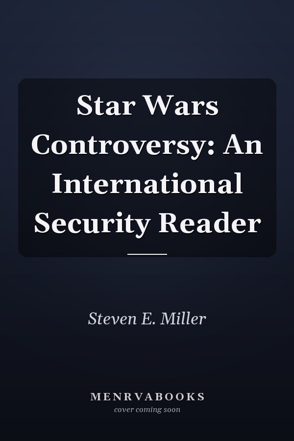 Star Wars Controversy: An International Security Reader