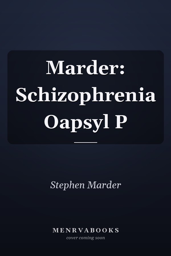 Marder: Schizophrenia Oapsyl P