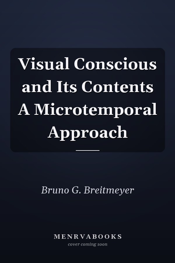 Visual Conscious and Its Contents A Microtemporal Approach