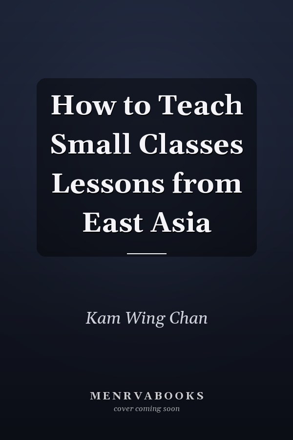 How to Teach Small Classes Lessons from East Asia