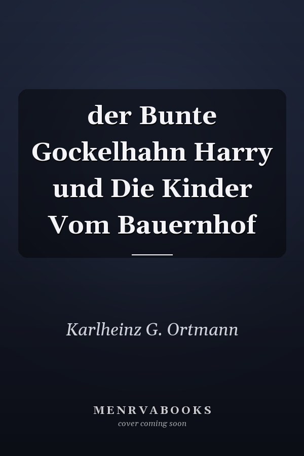der Bunte Gockelhahn Harry und Die Kinder Vom Bauernhof