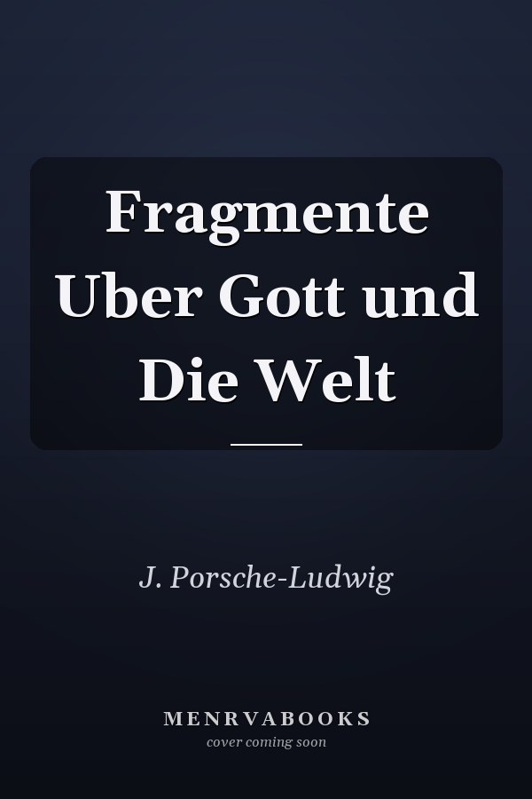 Fragmente Uber Gott und Die Welt