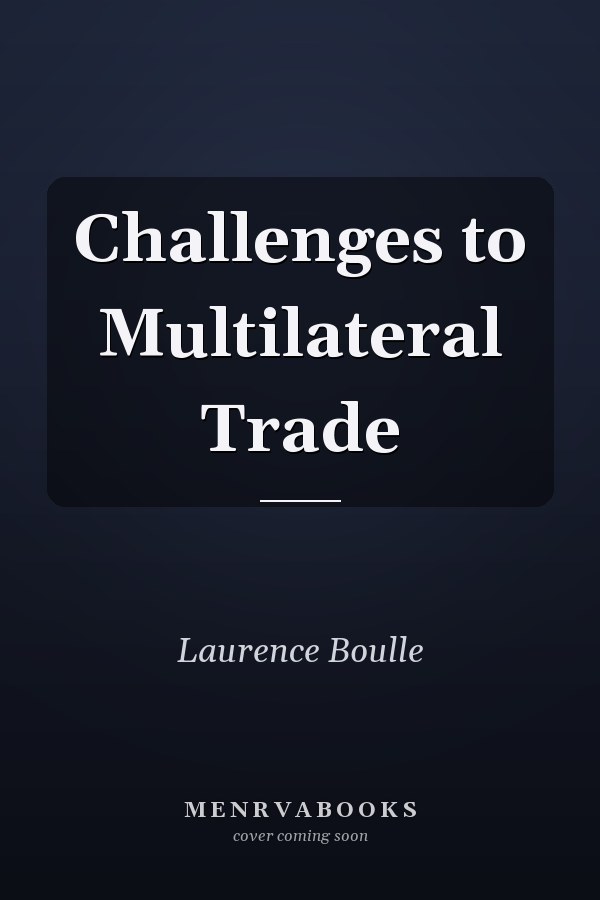 Challenges to Multilateral Trade