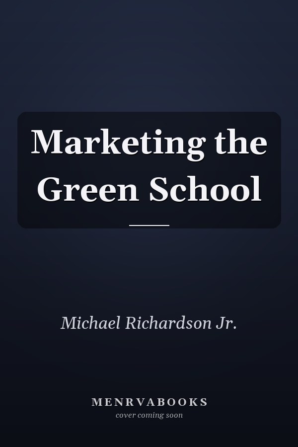 Marketing the Green School