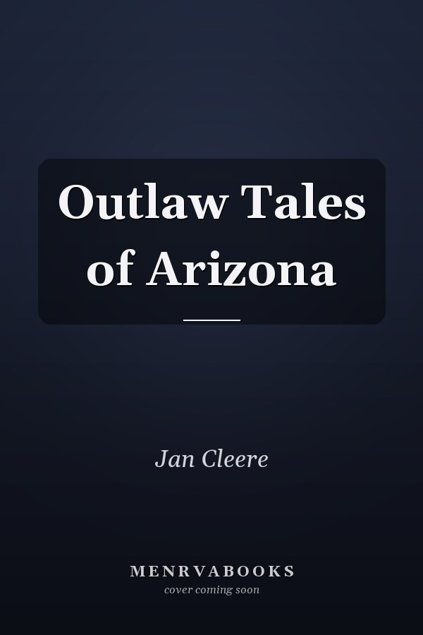 Outlaw Tales of Arizona
