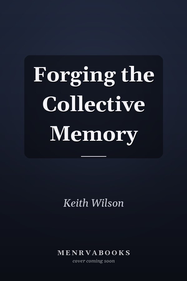 Forging the Collective Memory