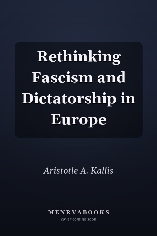 Rethinking Fascism and Dictatorship in Europe