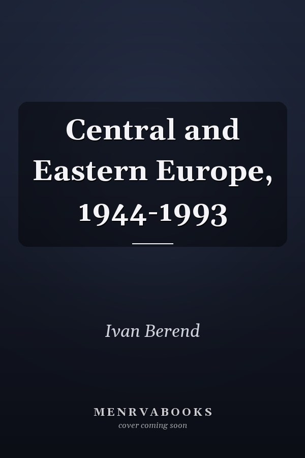 Central and Eastern Europe, 1944-1993
