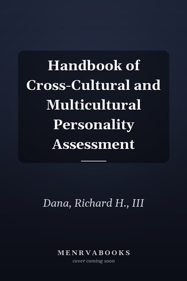 Handbook of Cross-Cultural and Multicultural Personality Assessment