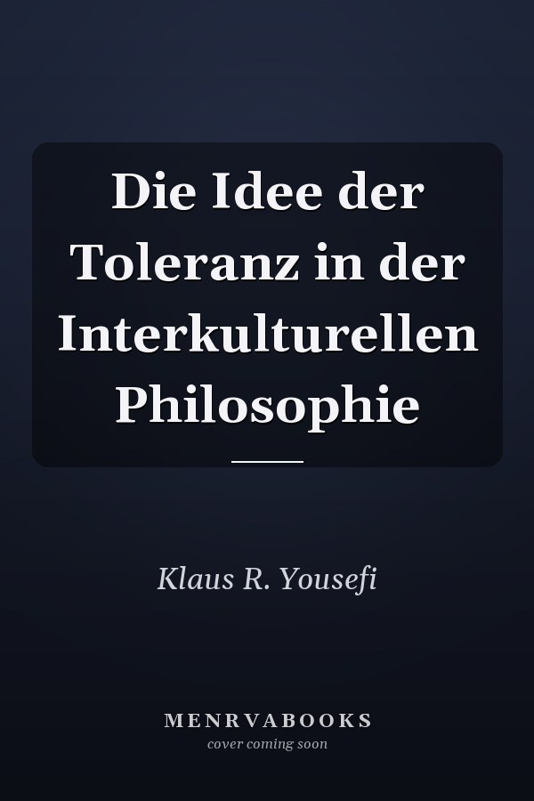 Die Idee der Toleranz in der Interkulturellen Philosophie