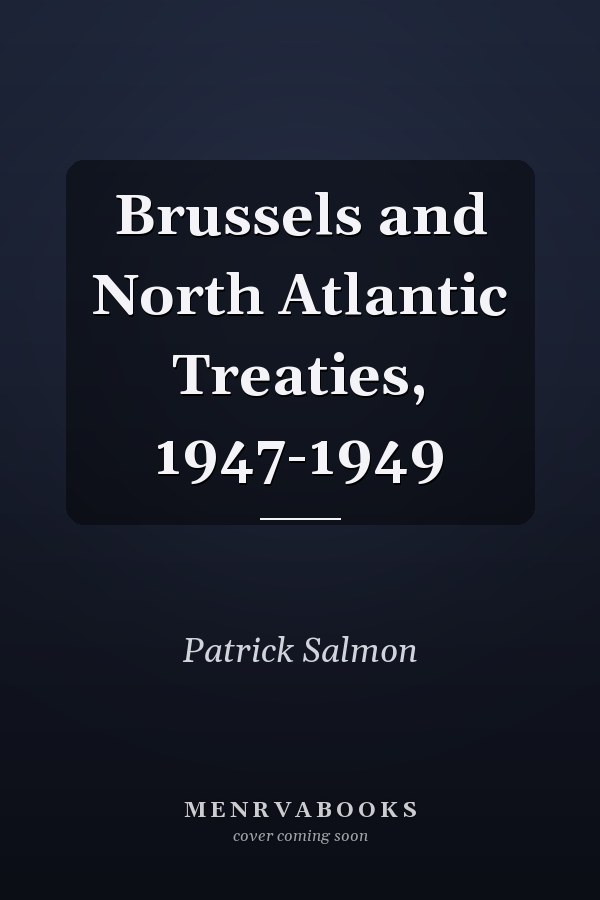 Brussels and North Atlantic Treaties, 1947-1949