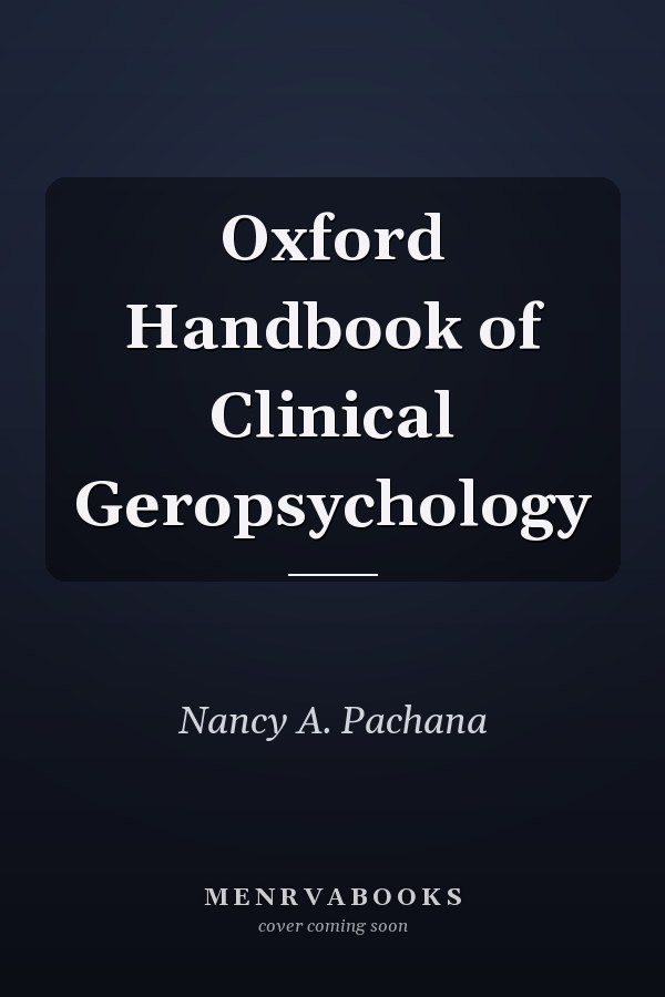 Oxford Handbook of Clinical Geropsychology