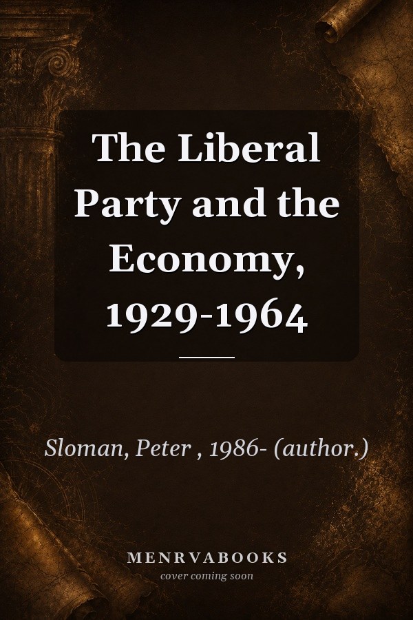 Liberal Party and the Economy, 1929-1964