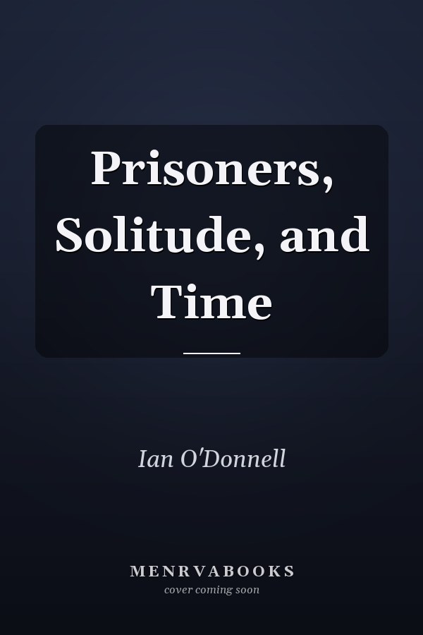 Prisoners, Solitude, and Time