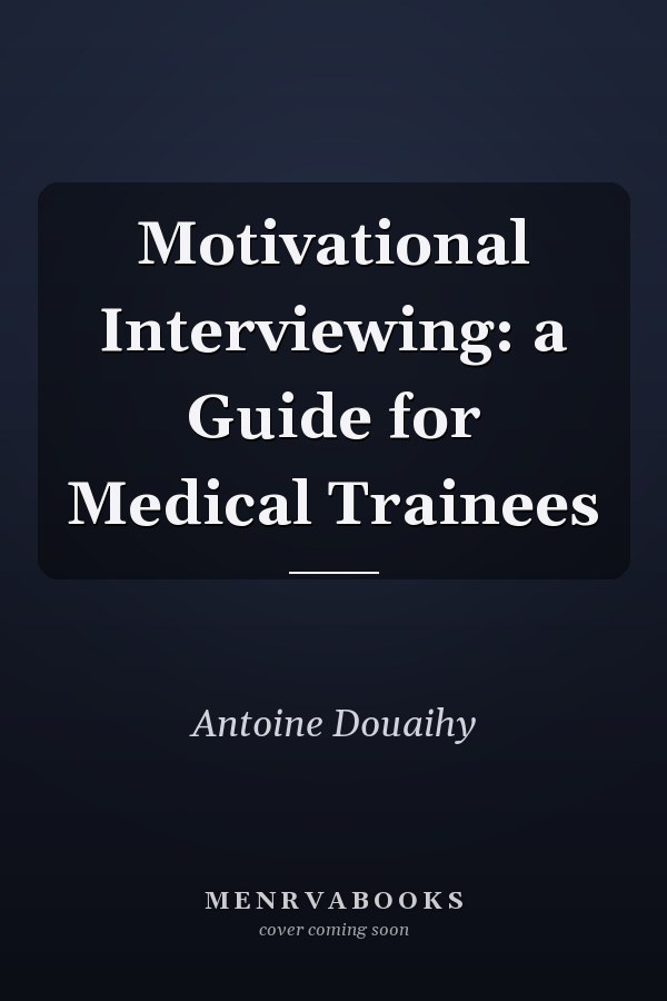 Motivational Interviewing: a Guide for Medical Trainees