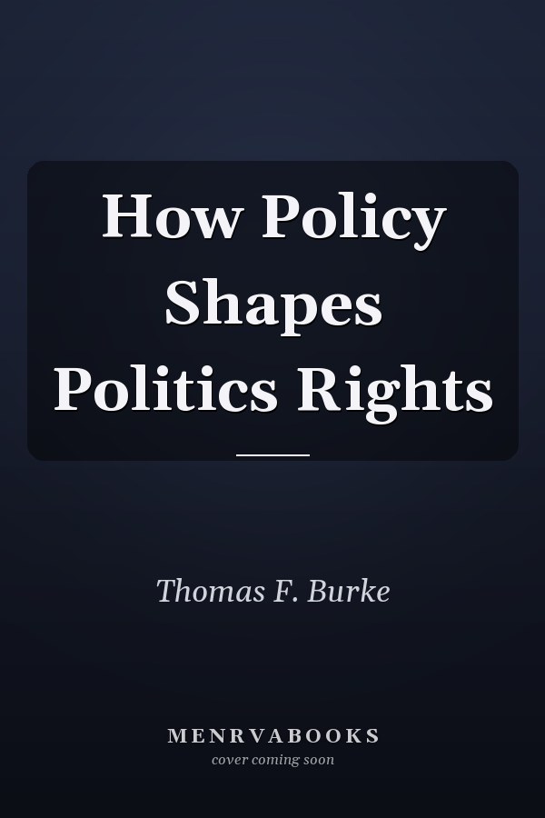 How Policy Shapes Politics Rights