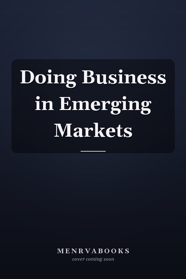 Doing Business in Emerging Markets
