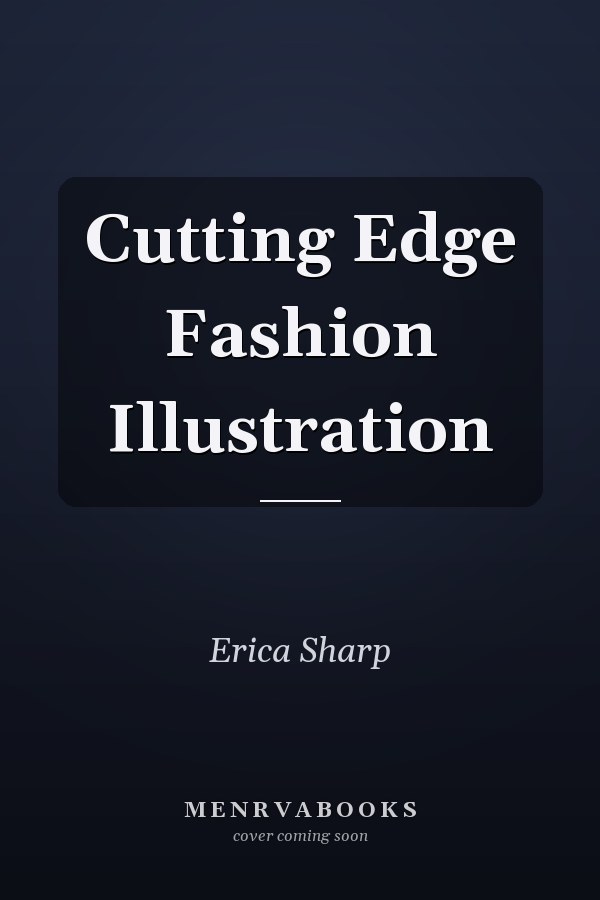 Cutting Edge Fashion Illustration