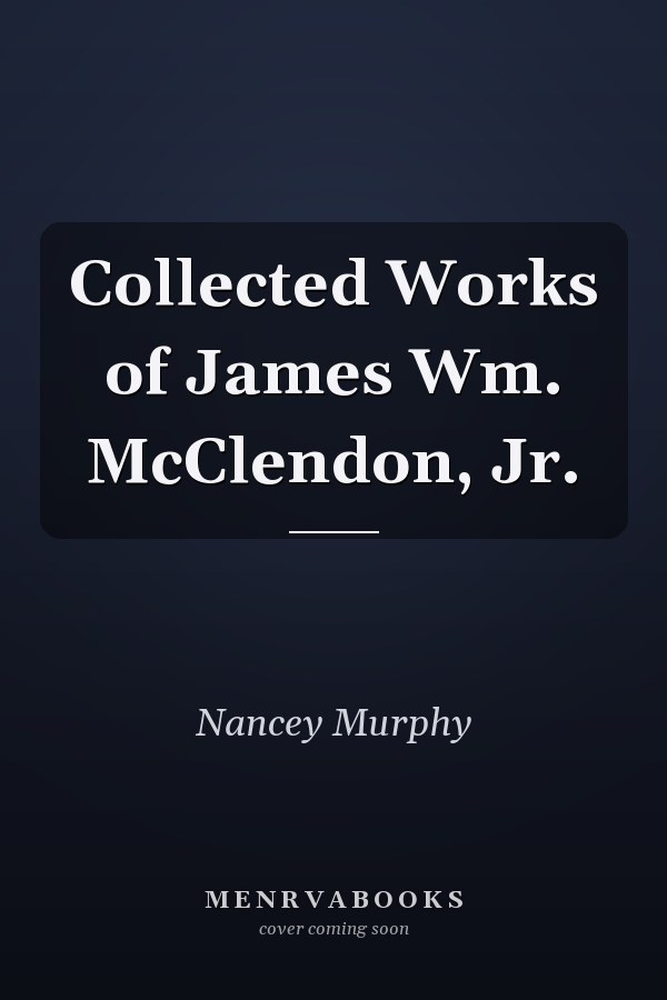 Collected Works of James Wm. McClendon, Jr.