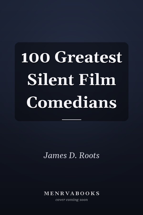 100 Greatest Silent Film Comedians