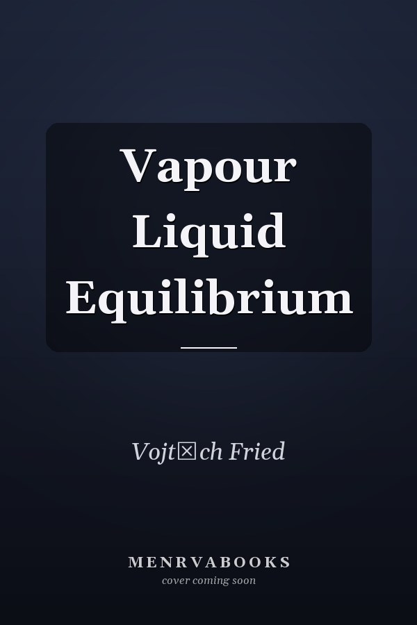 Vapour Liquid Equilibrium