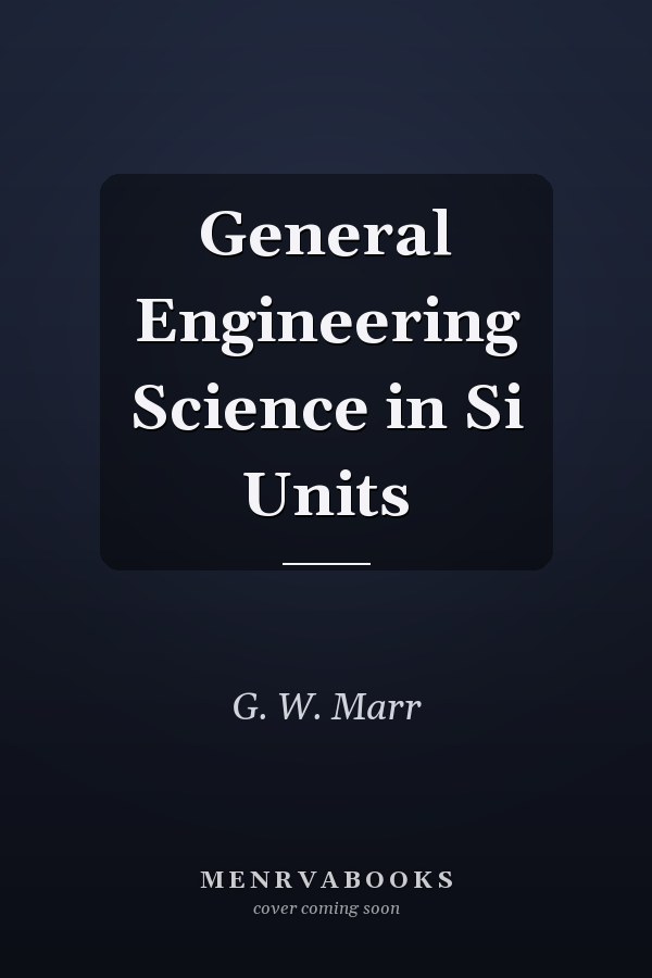 General Engineering Science in Si Units