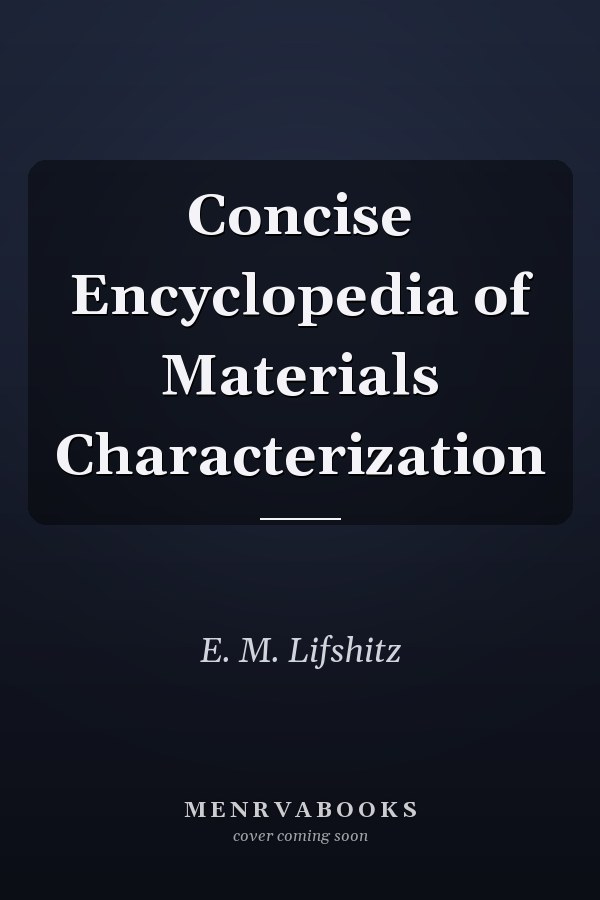 Concise Encyclopedia of Materials Characterization