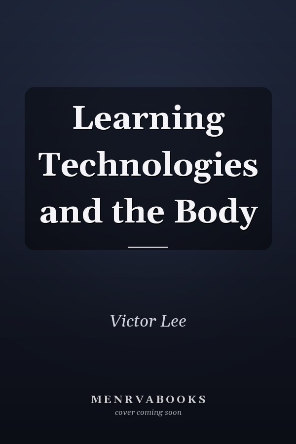Learning Technologies and the Body