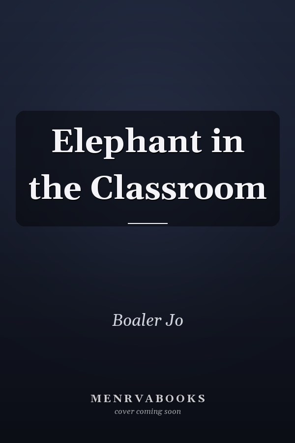 Elephant in the Classroom