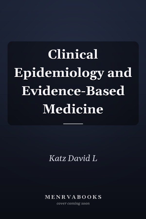 Clinical Epidemiology and Evidence-Based Medicine