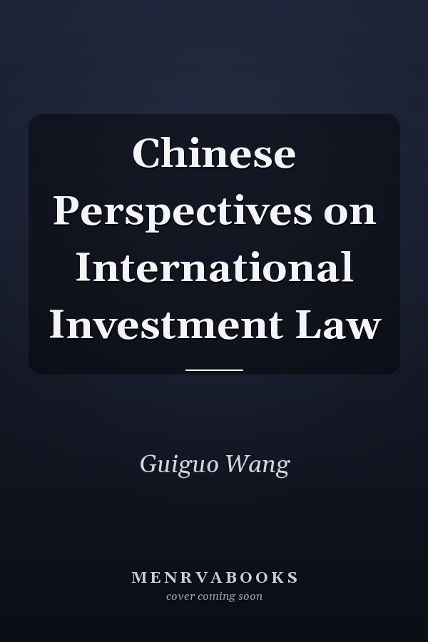 Chinese Perspectives on International Investment Law
