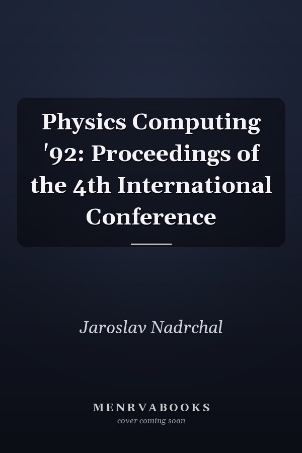 Physics Computing '92: Proceedings of the 4th International Conference