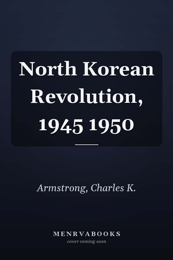 North Korean Revolution, 1945 1950