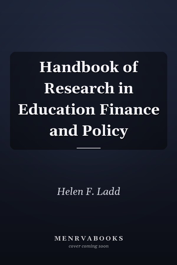 Handbook of Research in Education Finance and Policy