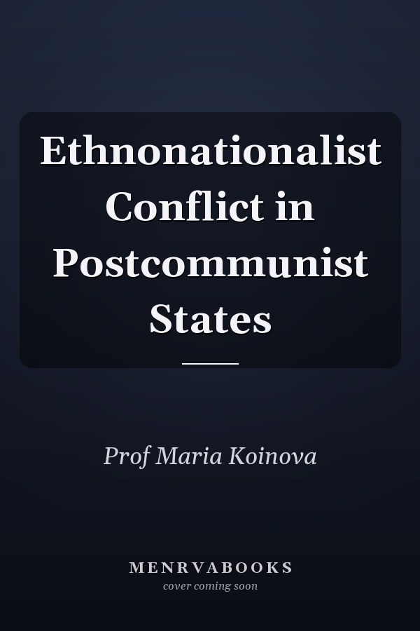 Ethnonationalist Conflict in Postcommunist States