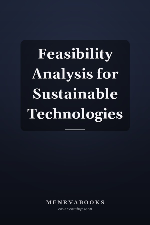 Feasibility Analysis for Sustainable Technologies