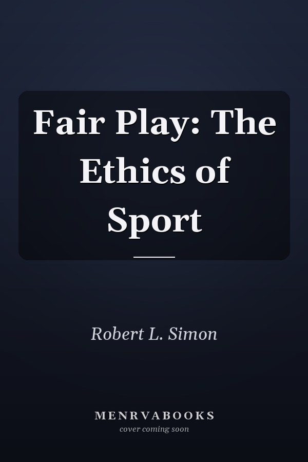 Fair Play: The Ethics of Sport
