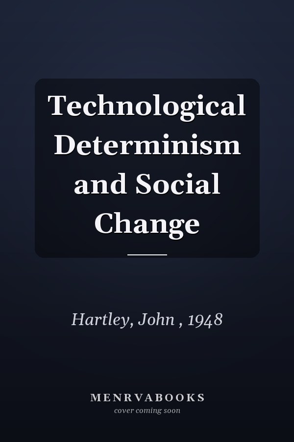 Technological Determinism and Social Change