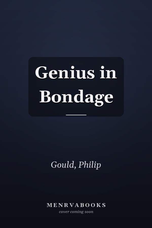 Genius in Bondage