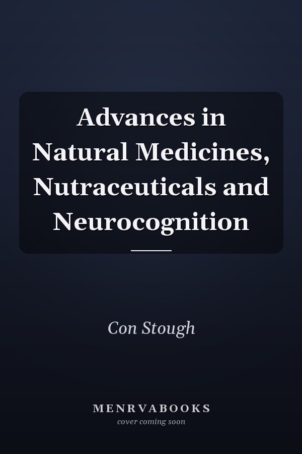 Advances in Natural Medicines, Nutraceuticals and Neurocognition