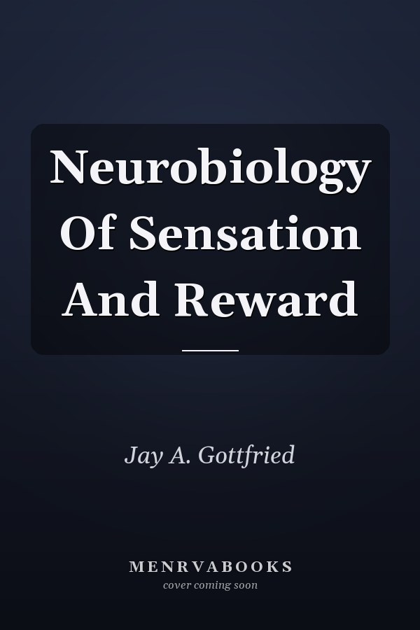 Neurobiology Of Sensation And Reward