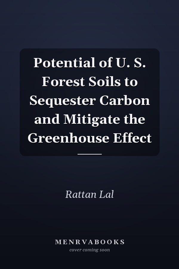 Potential of U. S. Forest Soils to Sequester Carbon and Mitigate the Greenhouse Effect