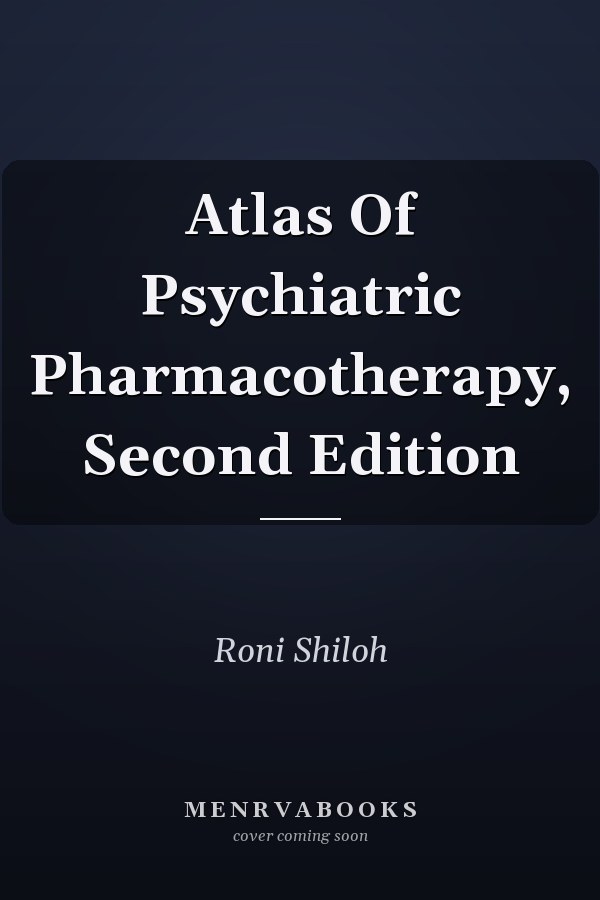 Atlas Of Psychiatric Pharmacotherapy, Second Edition