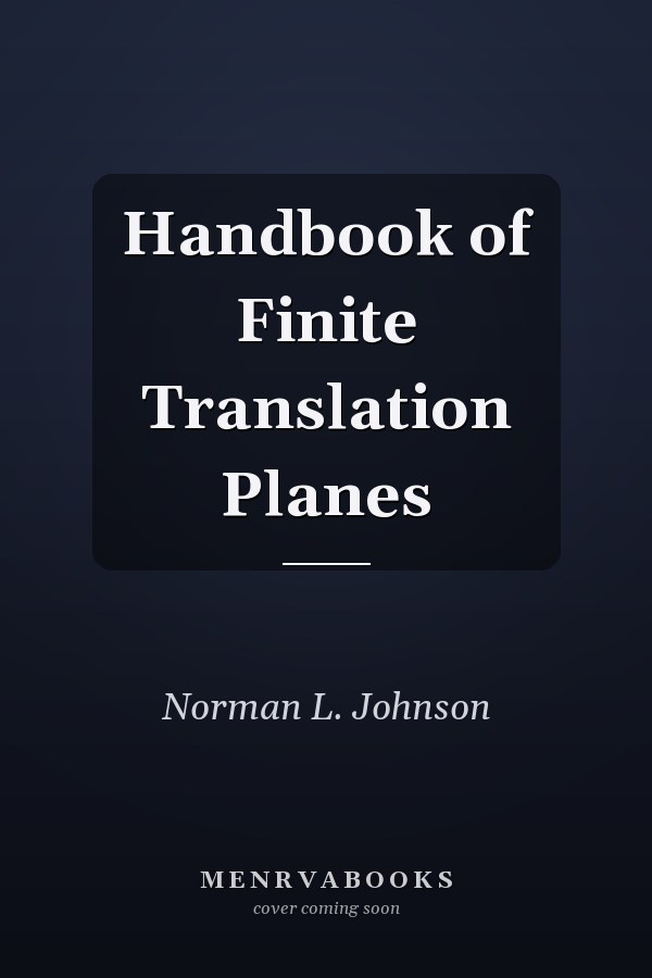 Handbook of Finite Translation Planes
