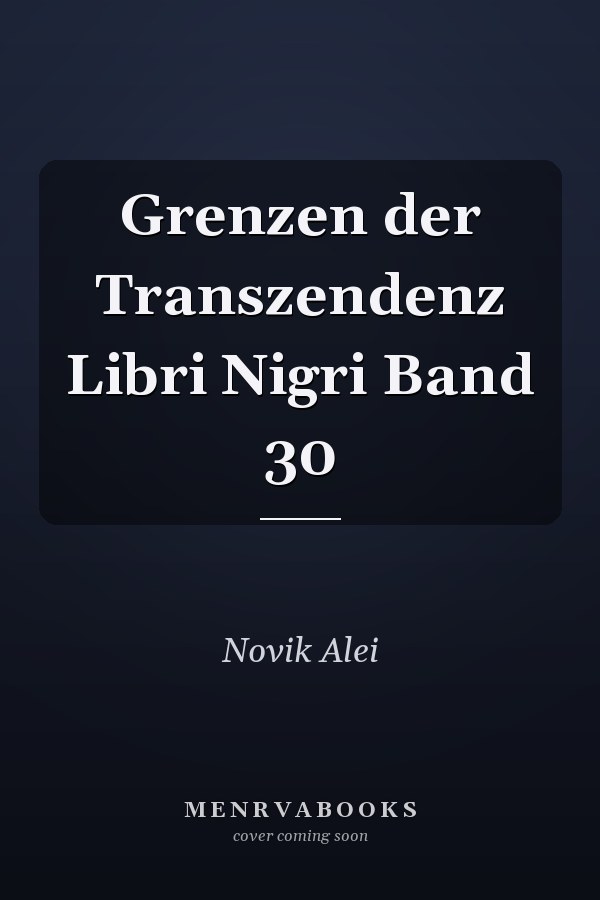 Grenzen der Transzendenz Libri Nigri Band 30
