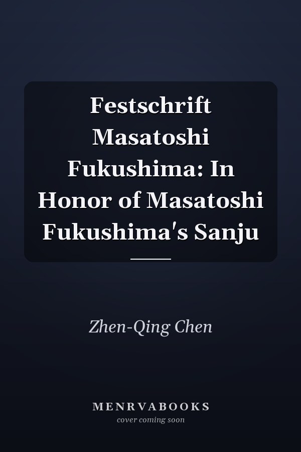 Festschrift Masatoshi Fukushima: In Honor of Masatoshi Fukushima's Sanju