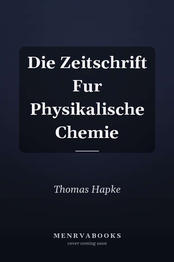 Die Zeitschrift Fur Physikalische Chemie