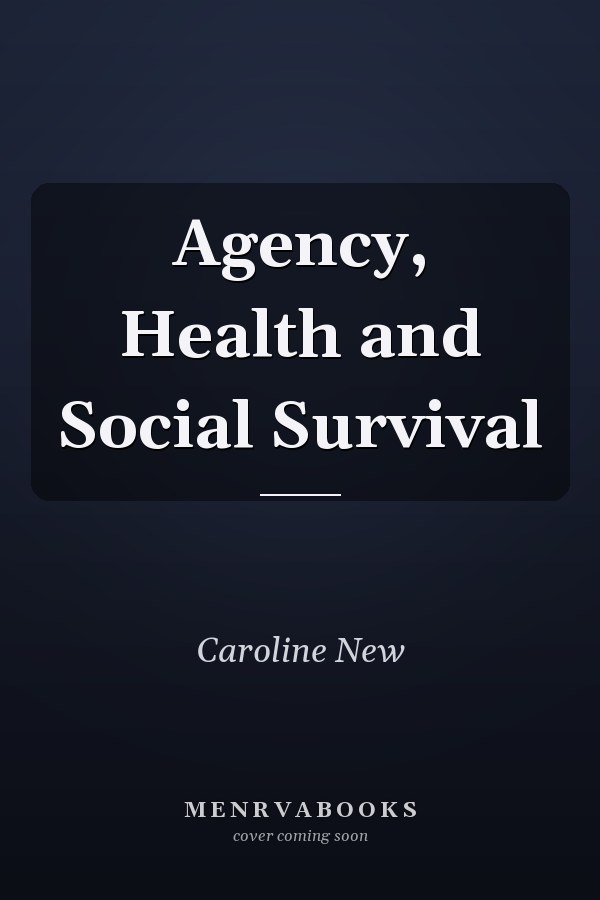 Agency, Health and Social Survival